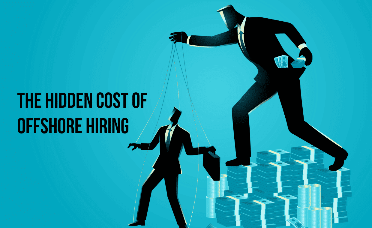 The Hidden Cost of Offshore Hiring